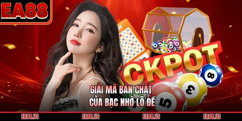 Giải mã bản chất của bạc nhớ lô đề