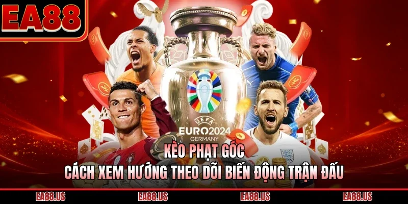 Kèo Phạt Góc - Cách Xem Hướng Theo Dõi Biến Động Trận Đấu