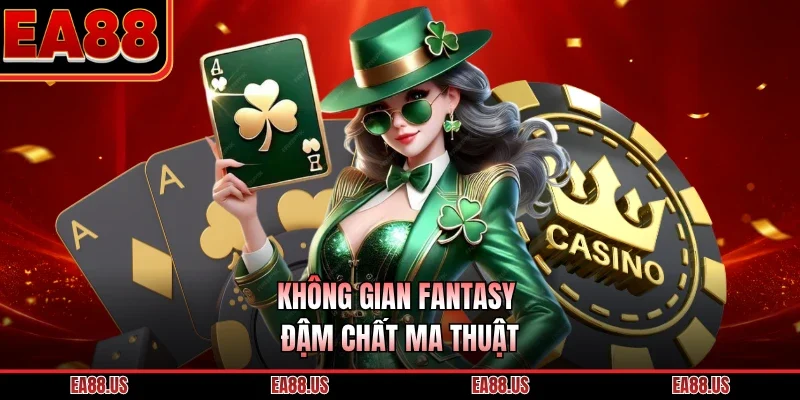 Không gian fantasy đậm chất ma thuật