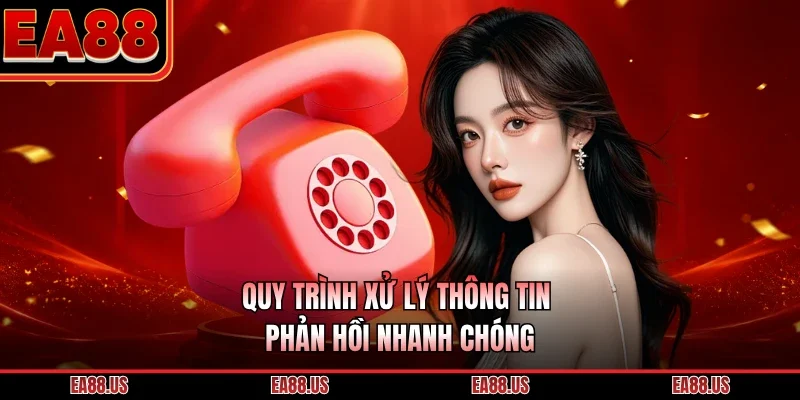 Quy trình xử lý thông tin phản hồi nhanh chóng