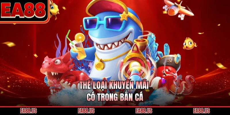 Thể loại khuyến mãi có trong bắn cá