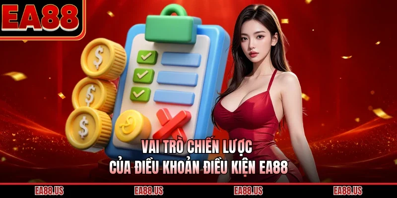 Vai trò chiến lược của điều khoản điều kiện EA88
